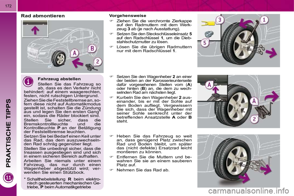 PEUGEOT 3008 2010  Betriebsanleitungen (in German) PRAKTISCHE TIPPS
172
  Fahrzeug abstellen  
 
�S�t�e�l�l�e�n�  �S�i�e�  �d�a�s�  �F�a�h�r�z�e�u�g�  �s�o�  
�a�b�,� �d�a�s�s� �e�s� �d�e�n� �V�e�r�k�e�h�r� �n�i�c�h�t� 
�b�e�h�i�n�d�e�r�t�:�  �a�u�f� 