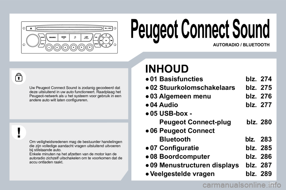 PEUGEOT 3008 2010  Instructieboekje (in Dutch) 273
 Peugeot Connect Sound 
  INHOUD 
� � � 