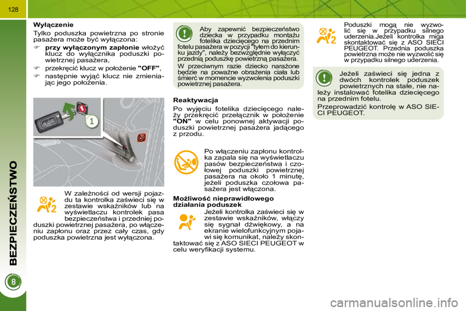 PEUGEOT 3008 2010  Instrukcja obsługi (in Polish) �1�2�8
� �J�eG�e�l�i�  �z�a;�w�i�e�c�i�  �s�i
�  �j�e�d�n�a�  �z�  
�d�w�ó�c�h�  �k�o�n�t�r�o�l�e�k�  �p�o�d�u�s�z�e�k� 
�p�o�w�i�e�t�r�z�n�y�c�h� �n�a� �s�t�a�ł�e�,� �n�i�e� �n�a�-
�l�eG�y�  �i