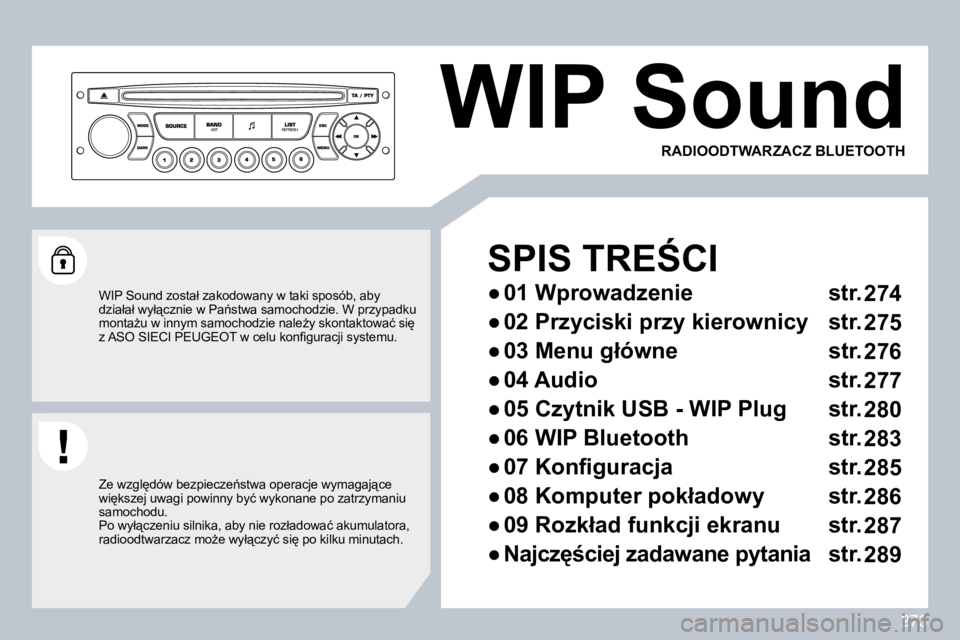 PEUGEOT 3008 2010  Instrukcja obsługi (in Polish) 273
 WIP Sound 
� � �S�P�I�S� �T�R�E:�C�I� 
� � � 
