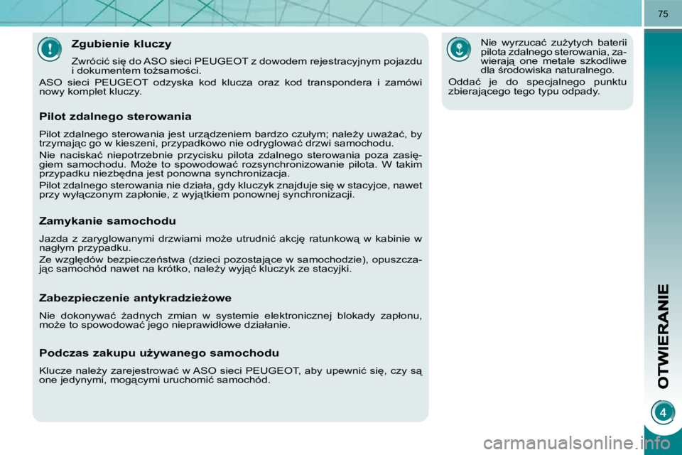 PEUGEOT 3008 2010  Instrukcja obsługi (in Polish) 75
� � � � � � � � � � � � �Z�g�u�b�i�e�n�i�e� �k�l�u�c�z�y� 
� �Z�w�r�ó�c�i�ć� �s�i
� �d�o� �A�S�O� �s�i�e�c�i� �P�E�U�G�E�O�T� �z� �d�o�w�o�d�e�m� �r�e�j�e�s�t�r�a�c�y�j�n�y�m� �p�o�j�a�z�d�u�  
