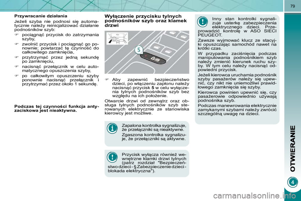 PEUGEOT 3008 2010  Instrukcja obsługi (in Polish) 79
� �Z�a�p�a�l�o�n�a� �k�o�n�t�r�o�l�k�a� �s�y�g�n�a�l�i�z�u�j�e�,�  
G�e� �p�r�z�e�ł"�c�z�n�i�k�i� �s"� �n�i�e�a�k�t�y�w�n�e�.�  
� � �Z�g�a�s�z�o�n�a� �k�o�n�t�r�o�l�k�a� �s�y�g�n�a�l�i