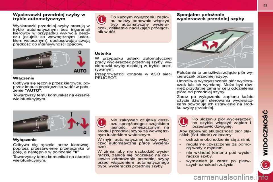 PEUGEOT 3008 2010  Instrukcja obsługi (in Polish) �9�3
� � � � � � � � �S�p�e�c�j�a�l�n�e� �p�o�ł�oG�e�n�i�e� �w�y�c�i�e�r�a�c�z�e�k� �p�r�z�e�d�n�i�e�j� �s�z�y�b�y� � � � � � � � � � � �W�y�c�i�e�r�a�c�z�k�i� �p�r�z�e�d�n�i�e�j� �s�z�y�b�y� �w� �t