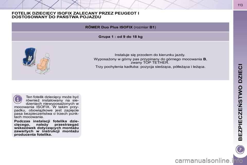 PEUGEOT 3008 2009.5.  Instrukcja obsługi (in Polish) �B�E�Z�P�I�E�C�Z�E0�S�T�W�O� �D�Z�I�E�C�I
�1�1�3
� �T�e�n� �f�o�t�e�l�i�k� �d�z�i�e�c�i
�c�y� �m�oG�e� �b�y�ć�  
�r�ó�w�n�i�eG�  �i�n�s�t�a�l�o�w�a�n�y�  �n�a�  �s�i�e�-
�d�z�e�n�i�a�c�h�  �n�i�