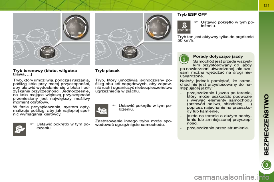 PEUGEOT 3008 2009.5.  Instrukcja obsługi (in Polish) �1�2�1
� � �T�r�y�b� �t�e�r�e�n�o�w�y� �(�b�ł�o�t�o�,� �w�i�l�g�o�t�n�a�  
�t�r�a�w�a�,� �.�.�.�)�  
� �T�r�y�b�,� �k�t�ó�r�y� �u�m�oG�l�i�w�i�a�,� �p�o�d�c�z�a�s� �r�u�s�z�a�n�i�a�,�  
�p�o;�l�i�