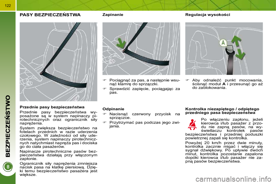 PEUGEOT 3008 2009.5.  Instrukcja obsługi (in Polish) �1�2�2
� � �R�e�g�u�l�a�c�j�a� �w�y�s�o�k�o�c�i�  
� � �K�o�n�t�r�o�l�k�a� �n�i�e�z�a�p�i
�t�e�g�o� �/� �o�d�p�i
�t�e�g�o�  
�p�r�z�e�d�n�i�e�g�o� �p�a�s�a� �b�e�z�p�i�e�c�z�e1�s�t�w�a� 
� � � � 