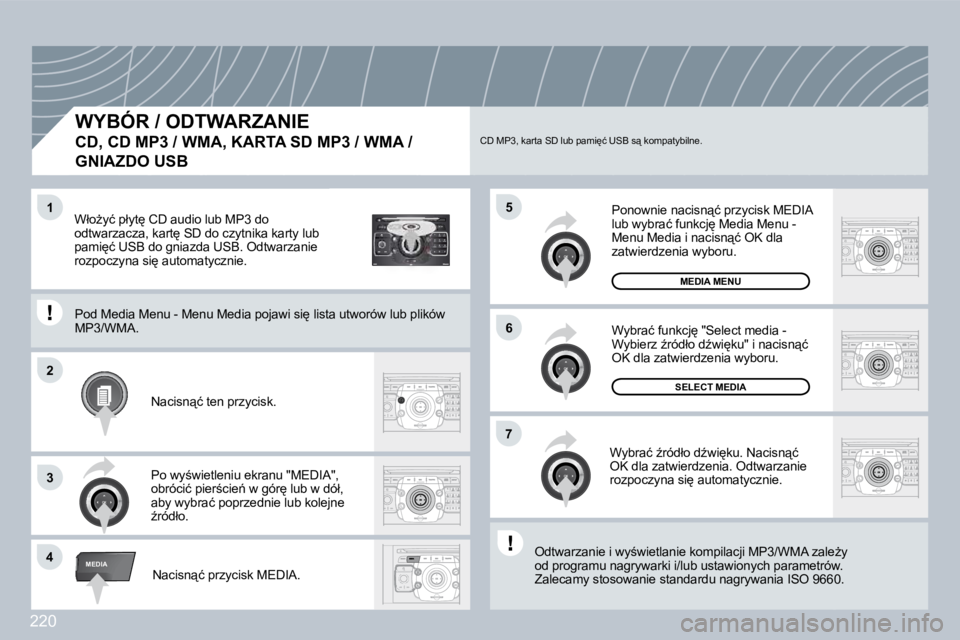 PEUGEOT 3008 2009.5.  Instrukcja obsługi (in Polish) 220
2
ABC 3
DEF
5
JKL
4
GHI 6
MNO
8
TUV
7
PQRS 9
WXYZ
0
* #
1
RADIO MEDIA
NAV ESC TRAFFIC
SETUP
ADDR BOOK
4
5
�6
�2
�7
3
1
MEDIA
� � �W�Y�B�Ó�R� �/� �O�D�T�W�A�R�Z�A�N�I�E� � 
�C�D�,� �C�D� �M�P�3� �