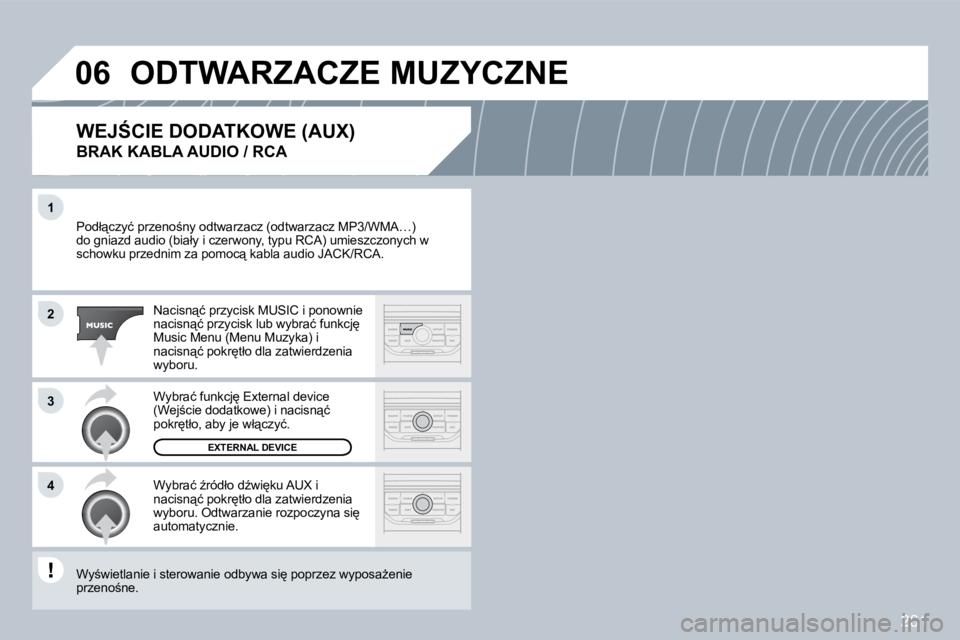 PEUGEOT 3008 2009.5.  Instrukcja obsługi (in Polish) 261
1
2
3
4
06
� �P�o�d�ł"�c�z�y�ć� �p�r�z�e�n�o;�n�y� �o�d�t�w�a�r�z�a�c�z� �(�o�d�t�w�a�r�z�a�c�z� �M�P�3�/�W�M�A�…�)� � �P�o�d�ł"�c�z�y�ć� �p�r�z�e�n�o;�n�y� �o�d�t�w�a�r�z�a�c�z�