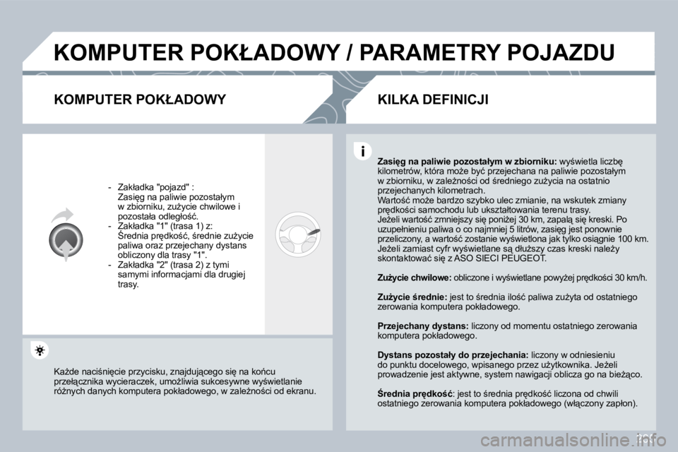 PEUGEOT 3008 2009.5.  Instrukcja obsługi (in Polish) 265
� �K�O�M�P�U�T�E�R� �P�O�K�Ł�A�D�O�W�Y� �/� �P�A�R�A�M�E�T�R�Y� �P�O�J�A�Z�D�U� 
� � �K�O�M�P�U�T�E�R� �P�O�K�Ł�A�D�O�W�Y� 
� � � �-� �  �Z�a�k�ł�a�d�k�a� �"�p�o�j�a�z�d�"� �:� � �  �Z�
