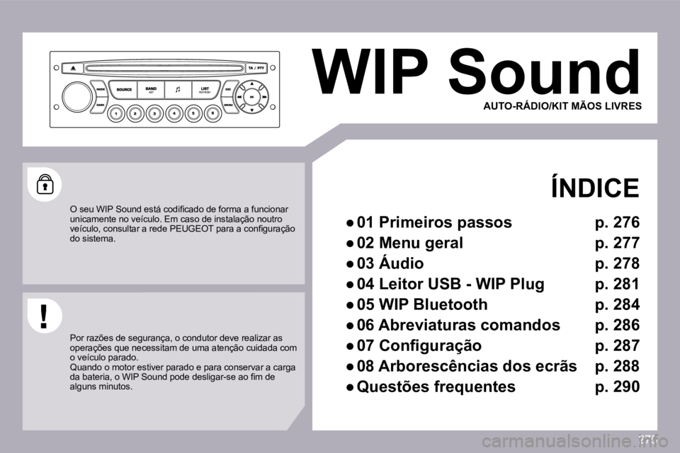 PEUGEOT 3008 2009.5.  Manual de utilização (in Portuguese) 275
 WIP Sound 
  ÍNDICE 
� � � 