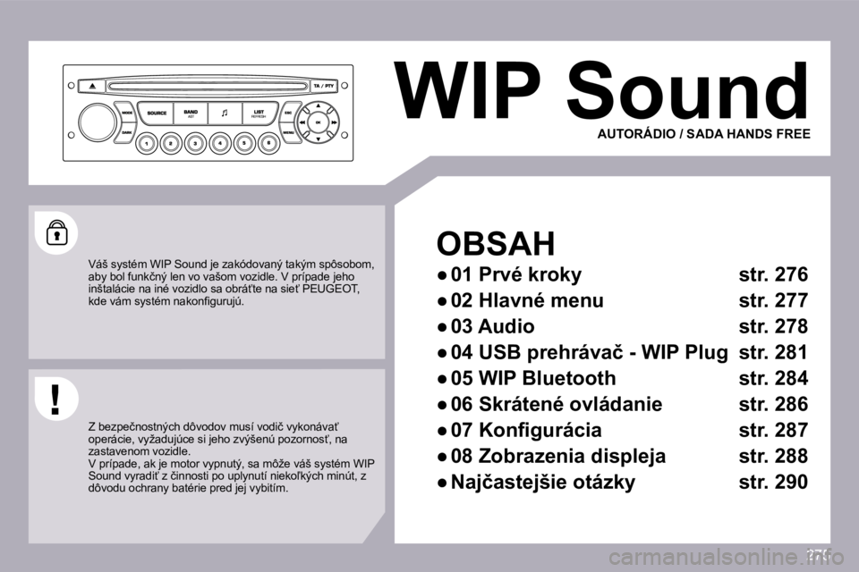 PEUGEOT 3008 2009.5.  Návod na použitie (in Slovakian) 275
 WIP Sound 
  OBSAH 
� � � 