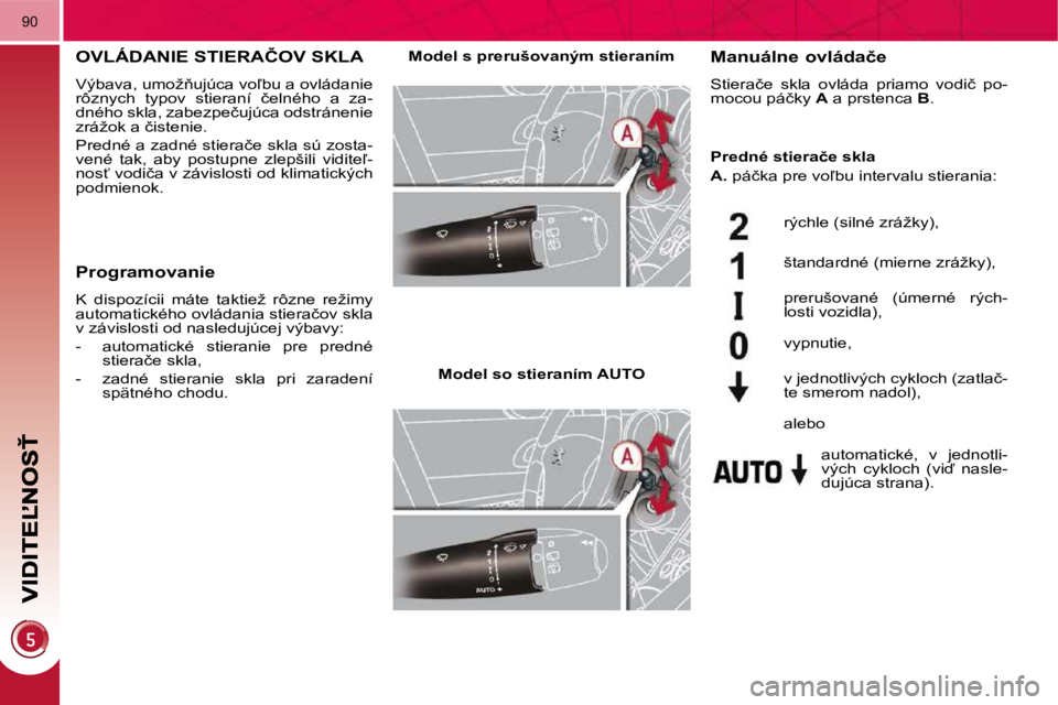 PEUGEOT 3008 2009.5.  Návod na použitie (in Slovakian) �9�0
� � � � � � � �O�V�L�Á�D�A�N�I�E� �S�T�I�E�R�A�Č�O�V� �S�K�L�A� 
� �V�ý�b�a�v�a�,� �u�m�o�ž3�u�j�ú�c�a� �v�o-�b�u� �a� �o�v�l�á�d�a�n�i�e�  
�r�ô�z�n�y�c�h�  �t�y�p�o�v�  �s�t�i�e�r�a�n�