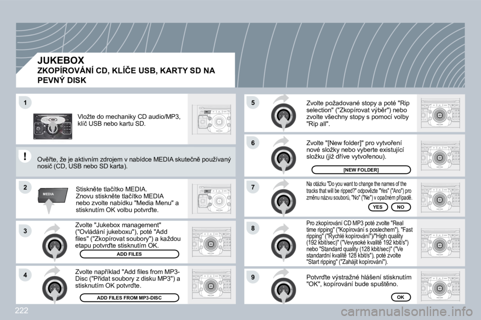 PEUGEOT 3008 2009.5.  Návod na použití (in Czech) 222
2
ABC 3
DEF
5
JKL
4
GHI 6
MNO
8
TUV
7
PQRS 9
WXYZ
0
* #
1
RADIO MEDIA
NAV ESC TRAFFIC
SETUP
ADDR BOOK
1
�2
3
�4
5
�6
�7
�8
�9
MEDIA
� �Z�v�o�l�t�e� �"�J�u�k�e�b�o�x� �m�a�n�a�g�e�m�e�n�t�"