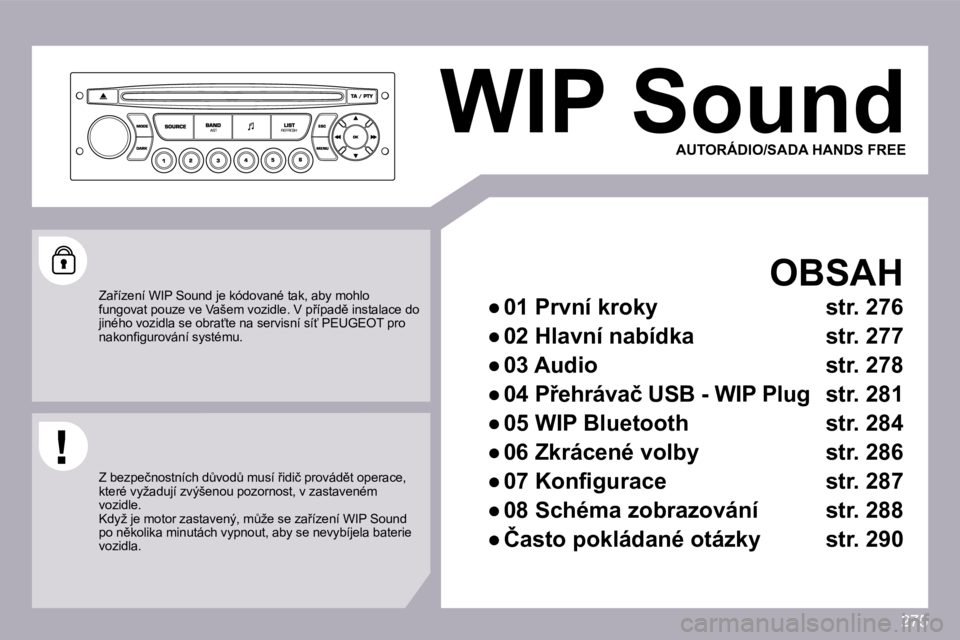 PEUGEOT 3008 2009.5.  Návod na použití (in Czech) 275
 WIP Sound 
  OBSAH 
� � � 
