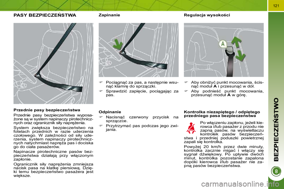 PEUGEOT 3008 2008.5  Instrukcja obsługi (in Polish) �1�2�1
� � �R�e�g�u�l�a�c�j�a� �w�y�s�o�k�o�c�i�  
� � �K�o�n�t�r�o�l�k�a� �n�i�e�z�a�p�i
�t�e�g�o� �/� �o�d�p�i
�t�e�g�o�  
�p�r�z�e�d�n�i�e�g�o� �p�a�s�a� �b�e�z�p�i�e�c�z�e1�s�t�w�a� 
� � � � 