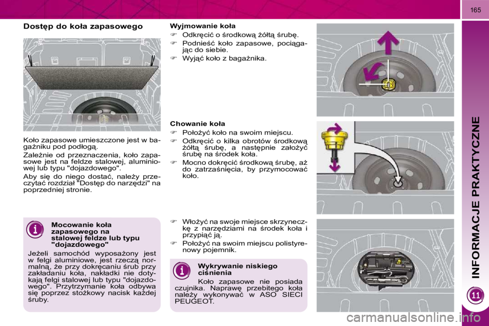 PEUGEOT 3008 2008.5  Instrukcja obsługi (in Polish) INFORMACJE PRAKTYCZNE
165
� � � �M�o�c�o�w�a�n�i�e� �k�o�ł�a�  
�z�a�p�a�s�o�w�e�g�o� �n�a� 
�s�t�a�l�o�w�e�j� �f�e�l�d�z�e� �l�u�b� �t�y�p�u� 
�"�d�o�j�a�z�d�o�w�e�g�o�"� 
� �J�eG�e�l�i�  �
