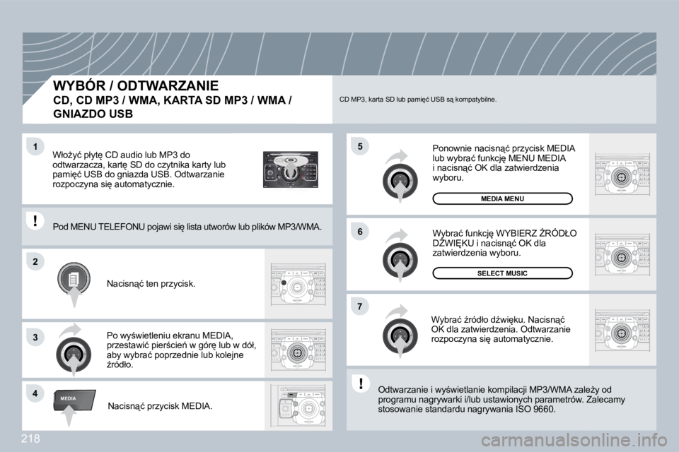 PEUGEOT 3008 2008.5  Instrukcja obsługi (in Polish) 218
2
ABC 3
DEF
5
JKL
4
GHI 6
MNO
8
TUV
7
PQRS 9
WXYZ
0
* #
1
RADIO MEDIA
NAV ESC TRAFFIC
SETUP
ADDR BOOK
�4
�5
�6
�2
�7
3
�1
MEDIA
� � �W�Y�B�Ó�R� �/� �O�D�T�W�A�R�Z�A�N�I�E� � 
�C�D�,� �C�D� �M�P�3