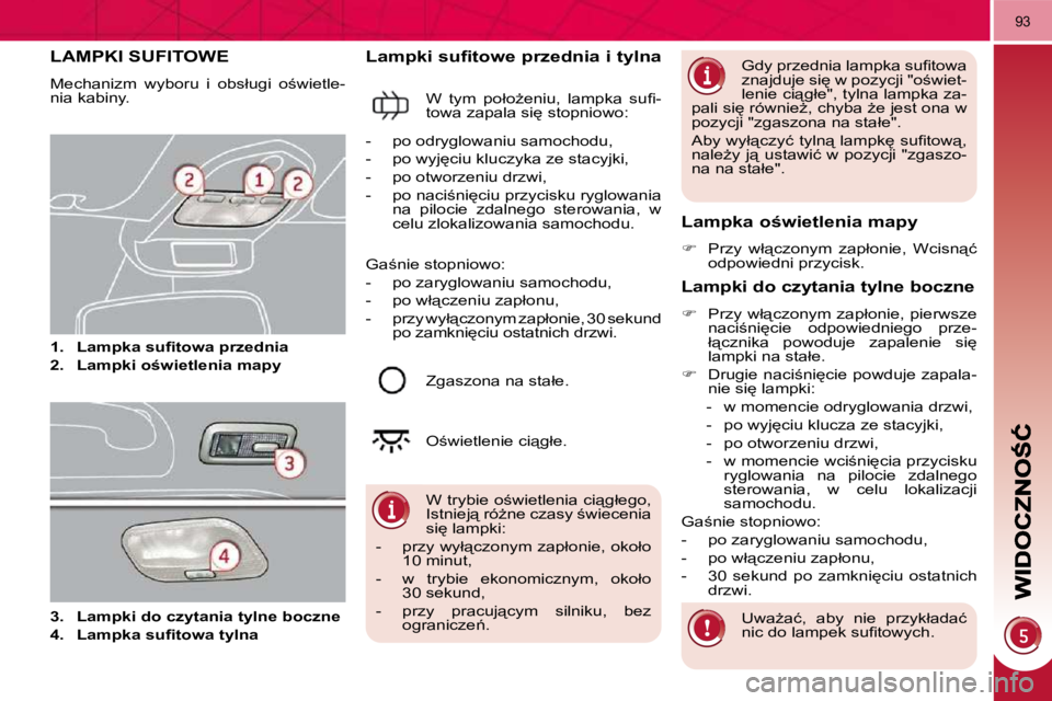 PEUGEOT 3008 2008.5  Instrukcja obsługi (in Polish) �9�3
� � � � � � � � � � � �L�A�M�P�K�I� �S�U�F�I�T�O�W�E� 
� �M�e�c�h�a�n�i�z�m�  �w�y�b�o�r�u�  �i�  �o�b�s�ł�u�g�i�  �o;�w�i�e�t�l�e�- 
�n�i�a� �k�a�b�i�n�y�.�  
   
�1�.�     �L�a�m�p�k�a� �s�u�