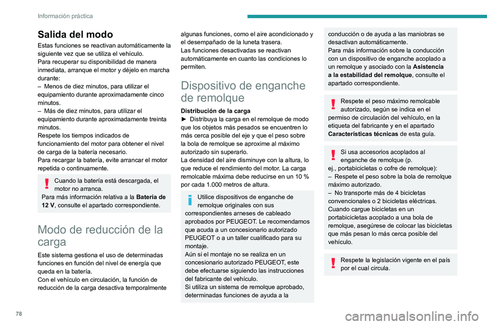 PEUGEOT 301 2022 Manual del propietario (in Spanish) 78
Información práctica
Salida del modo
Estas funciones se reactivan automáticamente la
siguiente vez que se utiliza el vehículo.
Para recuperar su disponibilidad de manera
inmediata, arranque e PEUGEOT 301 2022 Manual del propietario (in Spanish) 78
Información práctica
Salida del modo
Estas funciones se reactivan automáticamente la
siguiente vez que se utiliza el vehículo.
Para recuperar su disponibilidad de manera
inmediata, arranque e