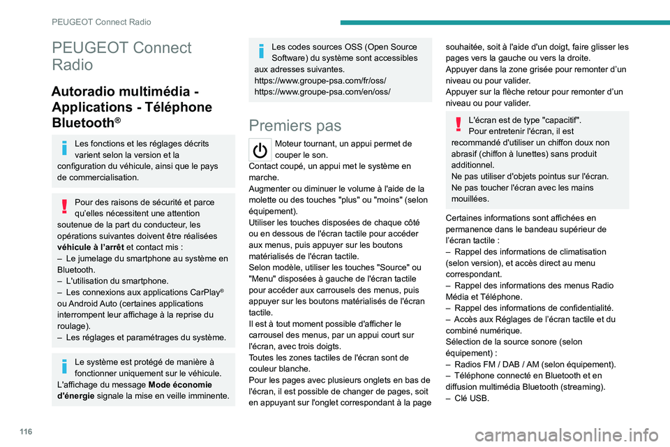 PEUGEOT 301 2022  Manuel du propriétaire (in French) 11 6
PEUGEOT Connect Radio
PEUGEOT Connect 
Radio
Autoradio multimédia - Applications - Téléphone 
Bluetooth
®
Les fonctions et les réglages décrits 
varient selon la version et la 
configuratio