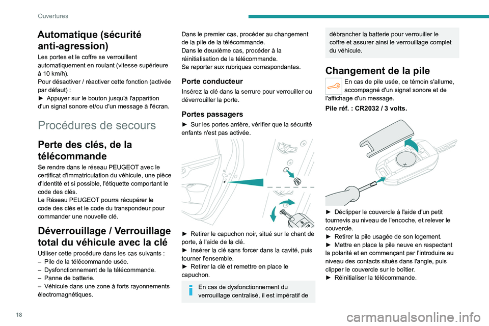 PEUGEOT 301 2022 Manuel du propriétaire (in French) 18
Ouvertures
Automatique (sécurité anti-agression)
Les portes et le coffre se verrouillent
automatiquement en roulant (vitesse supérieure
à 10
km/h).
Pour désactiver
/ réactiver cette fon PEUGEOT 301 2022 Manuel du propriétaire (in French) 18
Ouvertures
Automatique (sécurité anti-agression)
Les portes et le coffre se verrouillent
automatiquement en roulant (vitesse supérieure
à 10
km/h).
Pour désactiver
/ réactiver cette fon