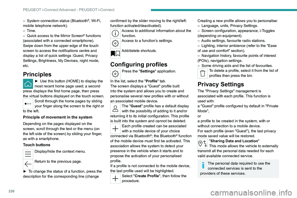 PEUGEOT 308 2024 Owners Manual 230
PEUGEOT i-Connect Advanced - PEUGEOT i-Connect
– System connection status (Bluetooth®, Wi-Fi,
mobile telephone network).
–
Time.
–
Quick access to the Mirror Screen® functions
(assoc PEUGEOT 308 2024 Owners Manual 230
PEUGEOT i-Connect Advanced - PEUGEOT i-Connect
– System connection status (Bluetooth®, Wi-Fi,
mobile telephone network).
–
Time.
–
Quick access to the Mirror Screen® functions
(assoc