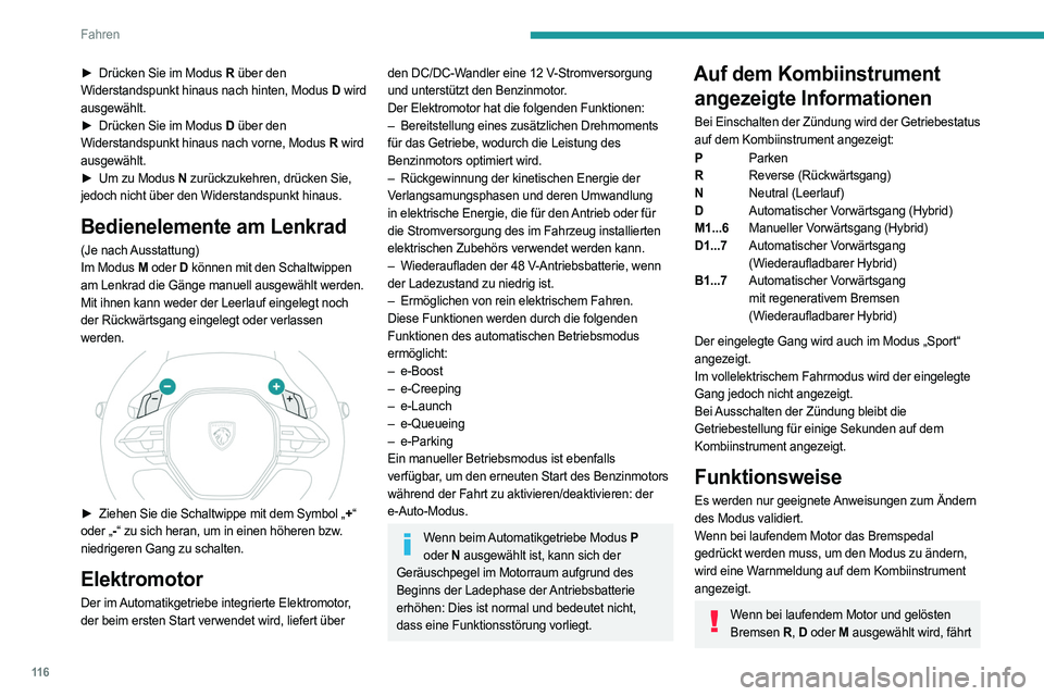 PEUGEOT 308 2024 Betriebsanleitungen (in German) 11 6
Fahren
► Drücken Sie im Modus R über den
Widerstandspunkt hinaus nach hinten, Modus D wird
ausgewählt.
►
Drücken Sie im Modus
D über den
Widerstandspunkt hinaus nach vorne, Modus PEUGEOT 308 2024 Betriebsanleitungen (in German) 11 6
Fahren
► Drücken Sie im Modus R über den
Widerstandspunkt hinaus nach hinten, Modus D wird
ausgewählt.
►
Drücken Sie im Modus
D über den
Widerstandspunkt hinaus nach vorne, Modus
