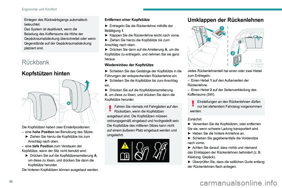 PEUGEOT 308 2024 Betriebsanleitungen (in German) 56
Ergonomie und Komfort
Einlegen des Rückwärtsgangs automatisch
beleuchtet.
Das System ist deaktiviert, wenn die
Beladung des Kofferraums die Höhe der
Gepäckraumabdeckung überschreitet oder w PEUGEOT 308 2024 Betriebsanleitungen (in German) 56
Ergonomie und Komfort
Einlegen des Rückwärtsgangs automatisch
beleuchtet.
Das System ist deaktiviert, wenn die
Beladung des Kofferraums die Höhe der
Gepäckraumabdeckung überschreitet oder w