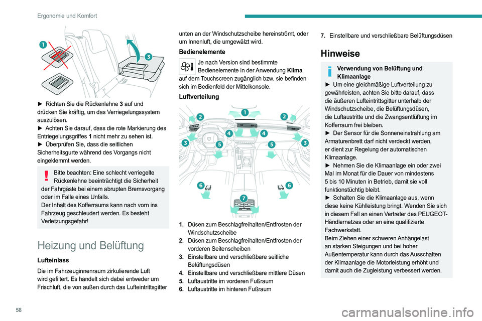 PEUGEOT 308 2024 Betriebsanleitungen (in German) 58
Ergonomie und Komfort
► Richten Sie die Rückenlehne 3 auf und
drücken Sie kräftig, um das Verriegelungssystem
auszulösen.
►
Achten Sie darauf, dass die rote Markierung des
Entriege PEUGEOT 308 2024 Betriebsanleitungen (in German) 58
Ergonomie und Komfort
► Richten Sie die Rückenlehne 3 auf und
drücken Sie kräftig, um das Verriegelungssystem
auszulösen.
►
Achten Sie darauf, dass die rote Markierung des
Entriege