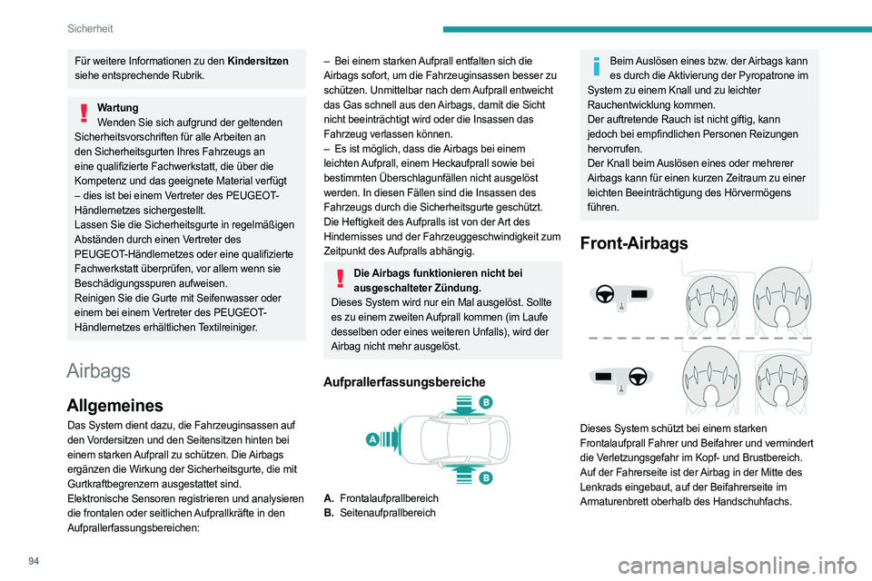 PEUGEOT 308 2024 Betriebsanleitungen (in German) 94
Sicherheit
Für weitere Informationen zu den Kindersitzen
siehe entsprechende Rubrik.
Wartung Wenden Sie sich aufgrund der geltenden
Sicherheitsvorschriften für alle Arbeiten an
den Sicherheits PEUGEOT 308 2024 Betriebsanleitungen (in German) 94
Sicherheit
Für weitere Informationen zu den Kindersitzen
siehe entsprechende Rubrik.
Wartung Wenden Sie sich aufgrund der geltenden
Sicherheitsvorschriften für alle Arbeiten an
den Sicherheits