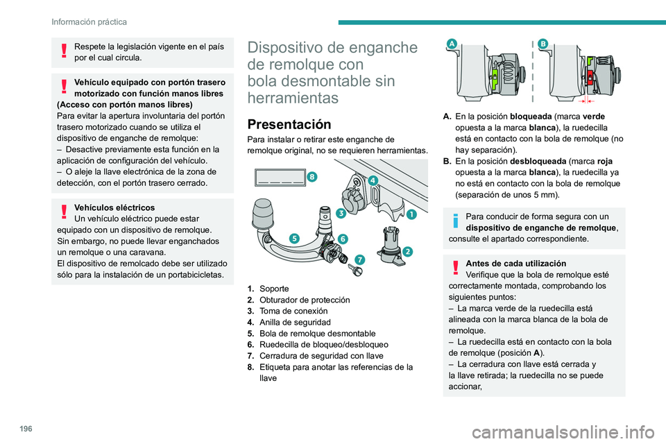 PEUGEOT 308 2024 Manual del propietario (in Spanish) 196
Información práctica
Respete la legislación vigente en el paÃs
por el cual circula.
VehÃculo equipado con portón trasero
motorizado con función manos libres
(Acceso con portón manos lib PEUGEOT 308 2024 Manual del propietario (in Spanish) 196
Información práctica
Respete la legislación vigente en el paÃs
por el cual circula.
VehÃculo equipado con portón trasero
motorizado con función manos libres
(Acceso con portón manos lib