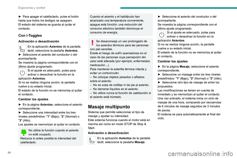 PEUGEOT 308 2024 Manual del propietario (in Spanish) 54
Ergonomía y confort
► Para apagar el calefactado, pulse el botón
hasta que todos los testigos se apaguen.
El estado del sistema se guarda al quitar el
contacto.
Con i-Toggles
Activación o de PEUGEOT 308 2024 Manual del propietario (in Spanish) 54
Ergonomía y confort
► Para apagar el calefactado, pulse el botón
hasta que todos los testigos se apaguen.
El estado del sistema se guarda al quitar el
contacto.
Con i-Toggles
Activación o de
