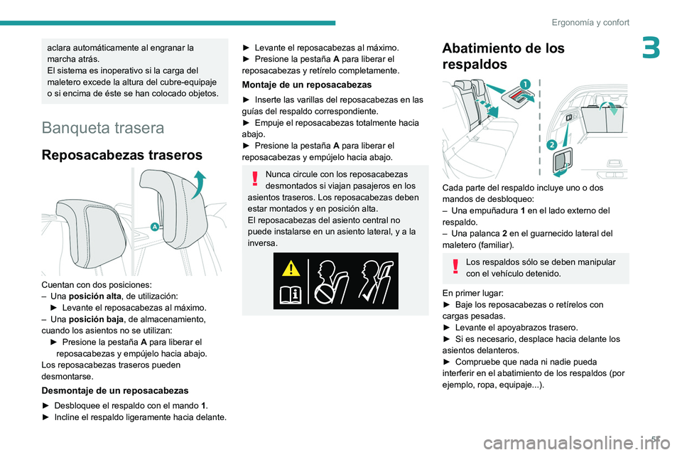 PEUGEOT 308 2024 Manual del propietario (in Spanish) 57
Ergonomía y confort
3aclara automáticamente al engranar la
marcha atrás.
El sistema es inoperativo si la carga del
maletero excede la altura del cubre-equipaje
o si encima de éste se han col PEUGEOT 308 2024 Manual del propietario (in Spanish) 57
Ergonomía y confort
3aclara automáticamente al engranar la
marcha atrás.
El sistema es inoperativo si la carga del
maletero excede la altura del cubre-equipaje
o si encima de éste se han col