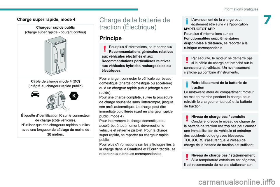 PEUGEOT 308 2024 Manuel du propriétaire (in French) 187
Informations pratiques
7Charge super rapide, mode 4
Chargeur rapide public
(charge super rapide - courant continu)
Câble de charge mode 4 (DC)
(intégré au chargeur rapide public)
Étiqu PEUGEOT 308 2024 Manuel du propriétaire (in French) 187
Informations pratiques
7Charge super rapide, mode 4
Chargeur rapide public
(charge super rapide - courant continu)
Câble de charge mode 4 (DC)
(intégré au chargeur rapide public)
Étiqu