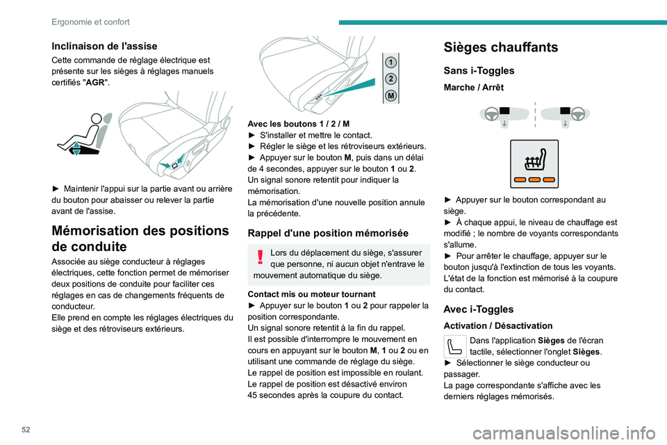 PEUGEOT 308 2024 Manuel du propriétaire (in French) 52
Ergonomie et confort
Inclinaison de l'assise
Cette commande de réglage électrique est
présente sur les sièges à réglages manuels
certifiés "AGR".
► Maintenir l'appui PEUGEOT 308 2024 Manuel du propriétaire (in French) 52
Ergonomie et confort
Inclinaison de l'assise
Cette commande de réglage électrique est
présente sur les sièges à réglages manuels
certifiés "AGR".
► Maintenir l'appui
