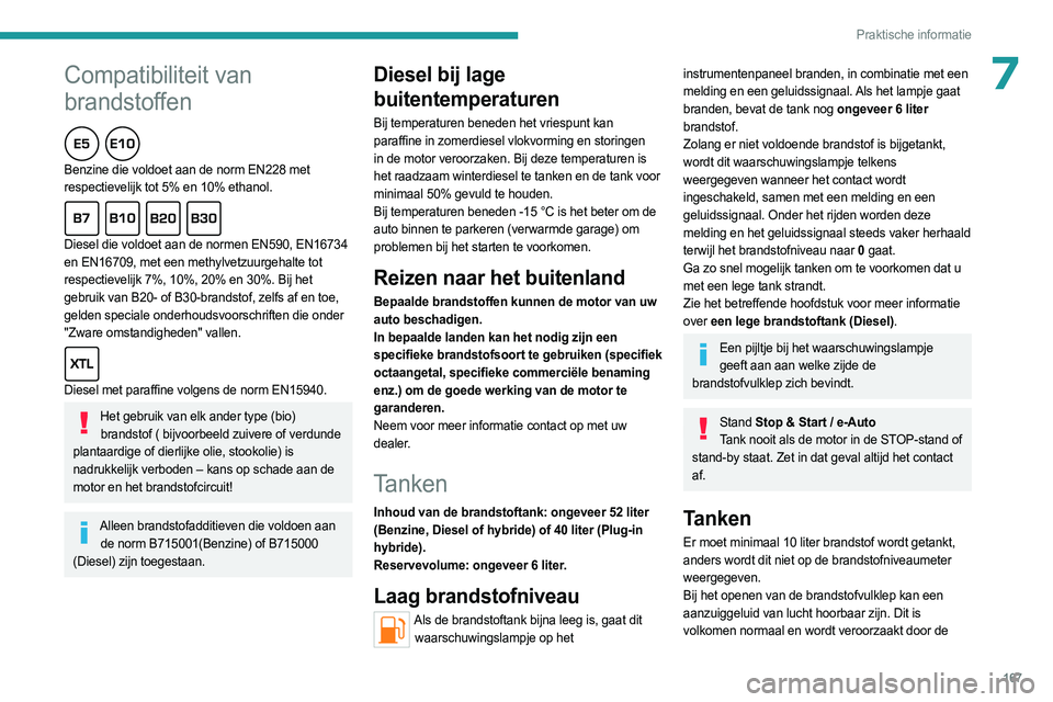 PEUGEOT 308 2024 Instructieboekje (in Dutch)
167
Praktische informatie
Peugeot & TotalEnergies,
een samenwerking in het teken van
prestaties!
TotalEnergies en Peugeot werken al ruim 25 jaar samen en hebben de
grenzen van prestaties in sp PEUGEOT 308 2024 Instructieboekje (in Dutch)
167
Praktische informatie
Peugeot & TotalEnergies,
een samenwerking in het teken van
prestaties!
TotalEnergies en Peugeot werken al ruim 25 jaar samen en hebben de
grenzen van prestaties in sp