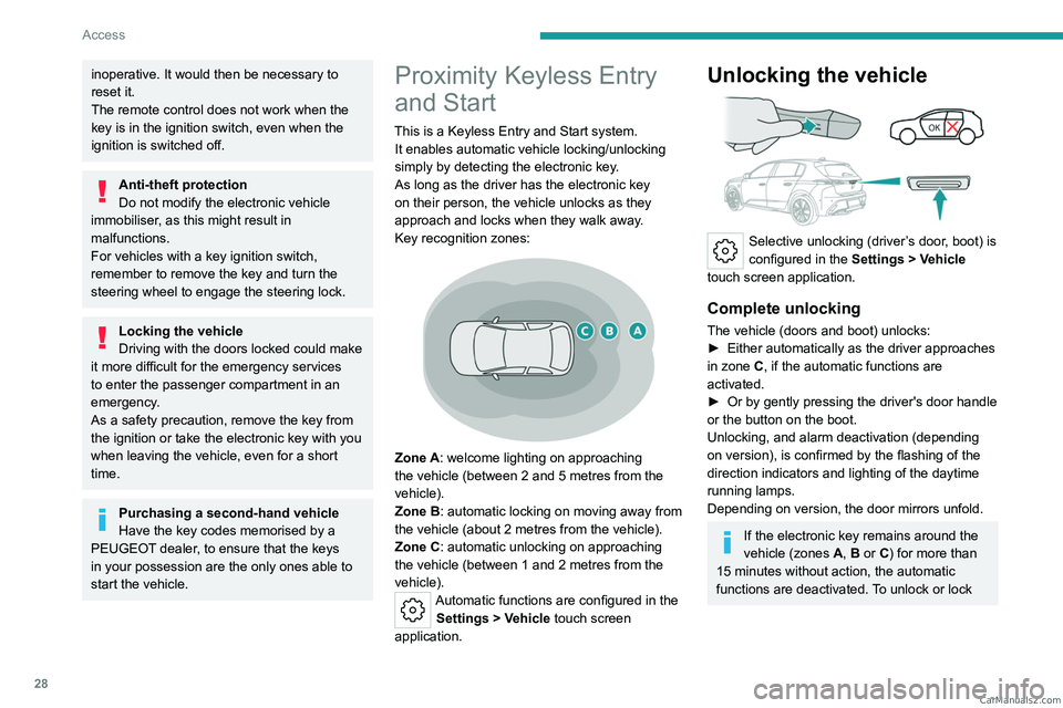 PEUGEOT 308 2023 Owners Manual 28
Access
inoperative. It would then be necessary to
reset it.
The remote control does not work when the
key is in the ignition switch, even when the
ignition is switched off.
Anti-theft protectio PEUGEOT 308 2023 Owners Manual 28
Access
inoperative. It would then be necessary to
reset it.
The remote control does not work when the
key is in the ignition switch, even when the
ignition is switched off.
Anti-theft protectio