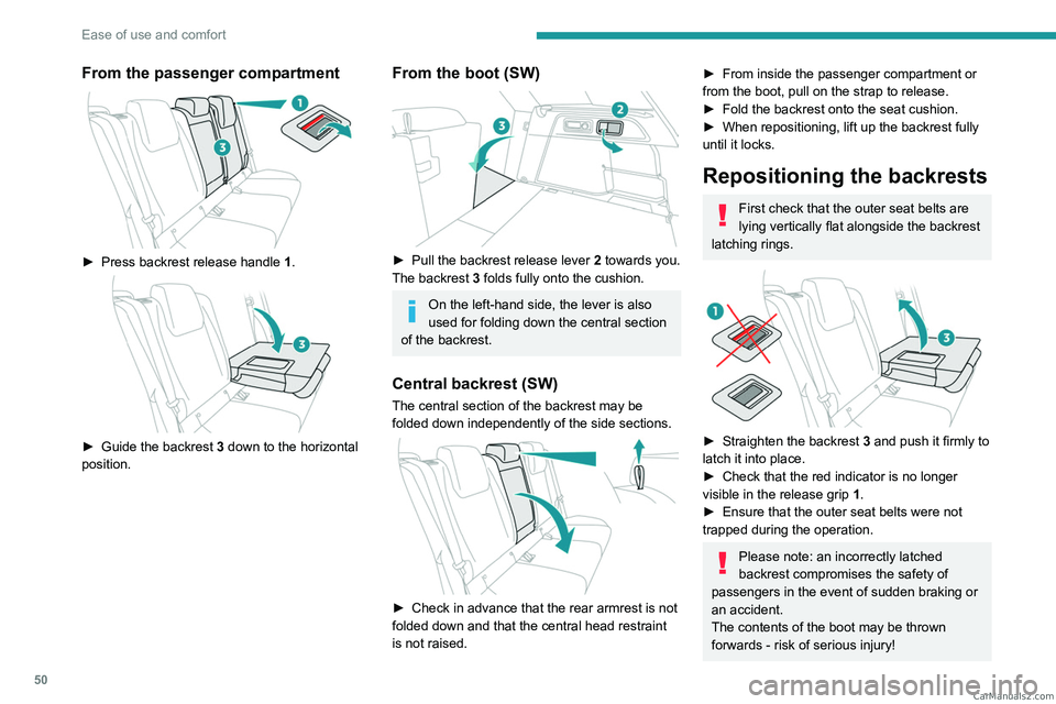 PEUGEOT 308 2023 Workshop Manual 50
Ease of use and comfort
From the passenger compartment 
 
► Press backrest release handle 1 . 
 
► Guide the backrest 3 down to the horizontal 
position.
From the boot (SW) 
 
► Pull the back