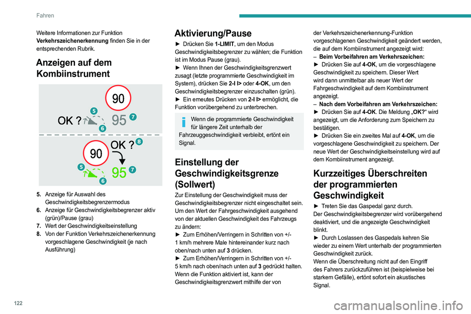 PEUGEOT 308 2023 Betriebsanleitungen (in German) 122
Fahren
Weitere Informationen zur Funktion
Verkehrszeichenerkennung finden Sie in der
entsprechenden Rubrik.
Anzeigen auf dem Kombiinstrument
5. Anzeige für Auswahl des
Geschwindigkeitsbegr PEUGEOT 308 2023 Betriebsanleitungen (in German) 122
Fahren
Weitere Informationen zur Funktion
Verkehrszeichenerkennung finden Sie in der
entsprechenden Rubrik.
Anzeigen auf dem Kombiinstrument
5. Anzeige für Auswahl des
Geschwindigkeitsbegr