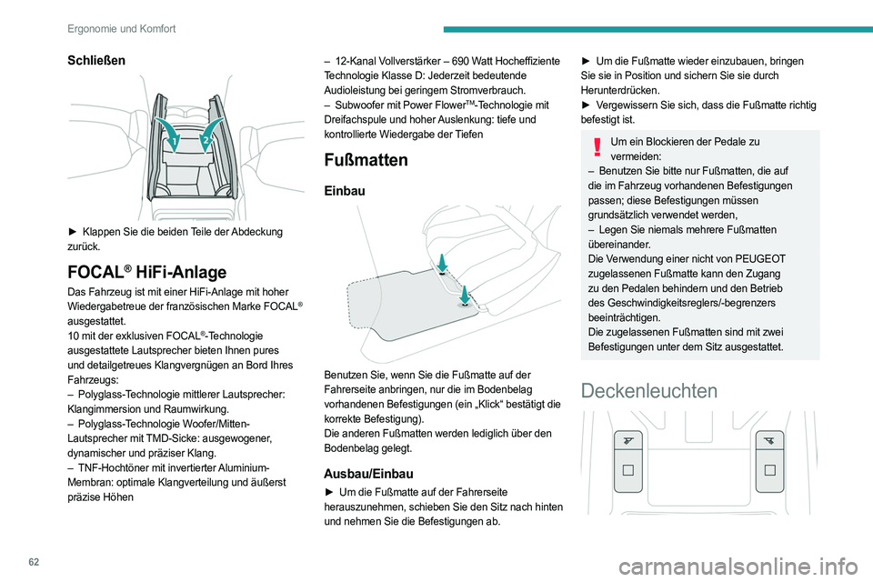 PEUGEOT 308 2023 Betriebsanleitungen (in German) 62
Ergonomie und Komfort
Schließen
► Klappen Sie die beiden Teile der Abdeckung
zurück.
FOCAL® HiFi-Anlage
Das Fahrzeug ist mit einer HiFi-Anlage mit hoher
Wiedergabetreue der französischen PEUGEOT 308 2023 Betriebsanleitungen (in German) 62
Ergonomie und Komfort
Schließen
► Klappen Sie die beiden Teile der Abdeckung
zurück.
FOCAL® HiFi-Anlage
Das Fahrzeug ist mit einer HiFi-Anlage mit hoher
Wiedergabetreue der französischen