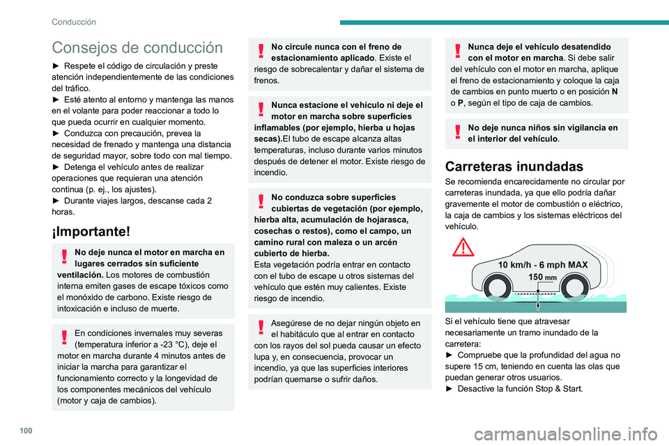 PEUGEOT 308 2023 Manual del propietario (in Spanish) 100
Conducción
Consejos de conducción
► Respete el código de circulación y preste
atención independientemente de las condiciones
del tráfico.
►
Esté atento al entorno y mantenga las man PEUGEOT 308 2023 Manual del propietario (in Spanish) 100
Conducción
Consejos de conducción
► Respete el código de circulación y preste
atención independientemente de las condiciones
del tráfico.
►
Esté atento al entorno y mantenga las man