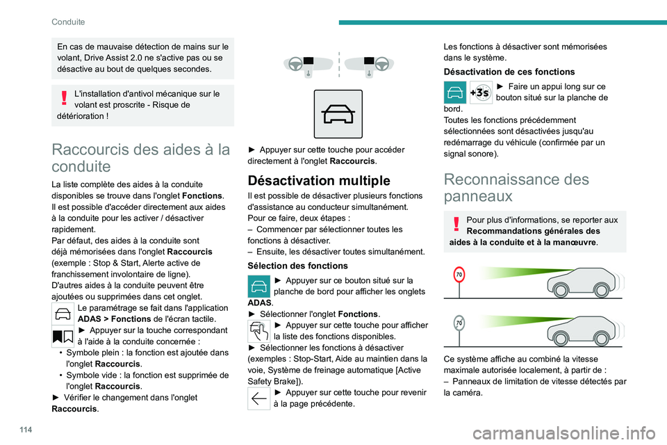 PEUGEOT 308 2023 Manuel du propriétaire (in French) 11 4
Conduite
En cas de mauvaise détection de mains sur le
volant, Drive Assist 2.0 ne s'active pas ou se
désactive au bout de quelques secondes.
L'installation d'antivol mécanique su PEUGEOT 308 2023 Manuel du propriétaire (in French) 11 4
Conduite
En cas de mauvaise détection de mains sur le
volant, Drive Assist 2.0 ne s'active pas ou se
désactive au bout de quelques secondes.
L'installation d'antivol mécanique su