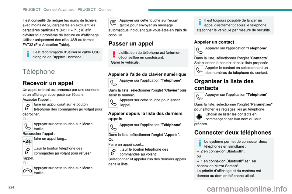 PEUGEOT 308 2023  Manuel du propriétaire (in French) 224
PEUGEOT i-Connect Advanced - PEUGEOT i-Connect
Pour changer la priorité du téléphone :Appuyer sur l'application "Téléphone". 
Appuyer sur cette touche pour changer la 
priorité d