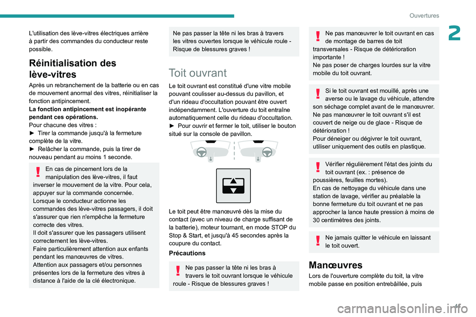 PEUGEOT 308 2023 Manuel du propriétaire (in French) 41
Ouvertures
2L'utilisation des lève-vitres électriques arrière
à partir des commandes du conducteur reste
possible.
Réinitialisation des
lève-vitres
Après un rebranchement de la batter PEUGEOT 308 2023 Manuel du propriétaire (in French) 41
Ouvertures
2L'utilisation des lève-vitres électriques arrière
à partir des commandes du conducteur reste
possible.
Réinitialisation des
lève-vitres
Après un rebranchement de la batter