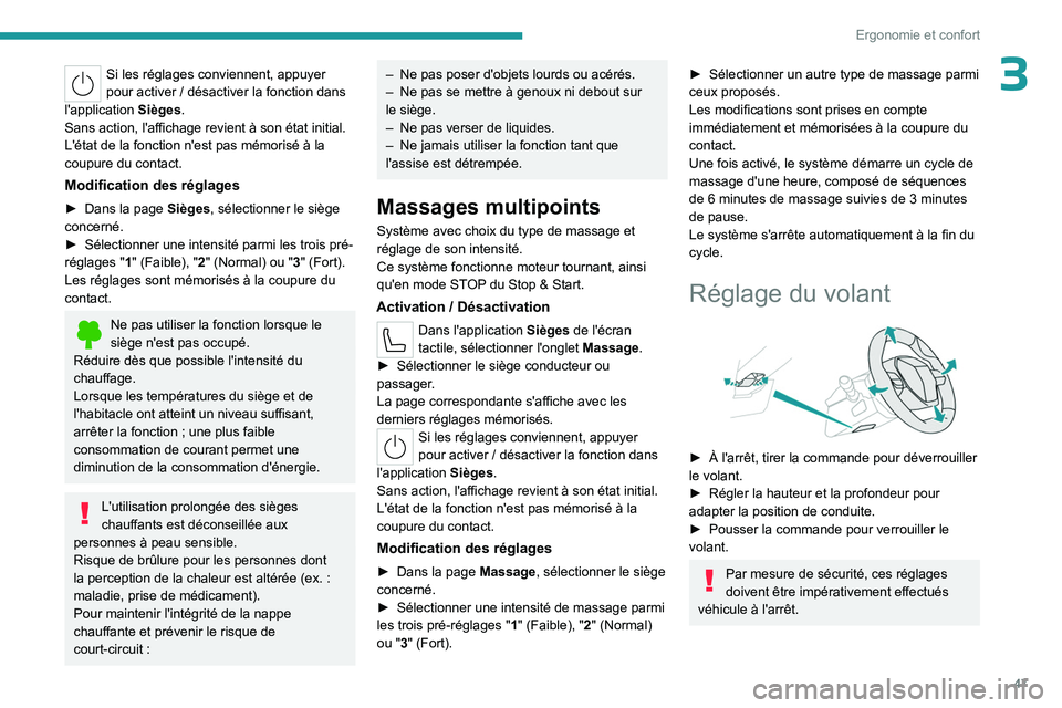 PEUGEOT 308 2023 Manuel du propriétaire (in French) 47
Ergonomie et confort
3Si les réglages conviennent, appuyer
pour activer / désactiver la fonction dans
l'application Sièges.
Sans action, l'affichage revient à son état initial.
L PEUGEOT 308 2023 Manuel du propriétaire (in French) 47
Ergonomie et confort
3Si les réglages conviennent, appuyer
pour activer / désactiver la fonction dans
l'application Sièges.
Sans action, l'affichage revient à son état initial.
L