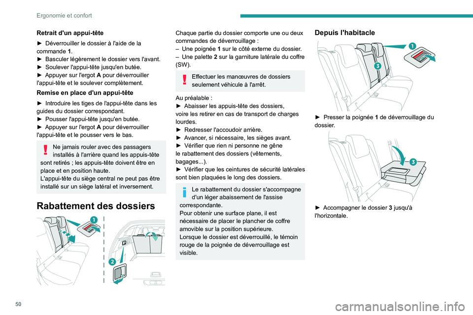 PEUGEOT 308 2023  Manuel du propriétaire (in French) 50
Ergonomie et confort
Retrait d'un appui-tête
► Déverrouiller le dossier à l'aide de la 
commande  1 .
►
 
Basculer légèrement le dossier vers l'avant.
►

 
Soulever l'app