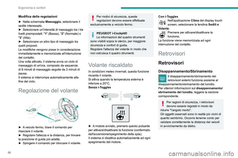PEUGEOT 308 2023 Manuale duso (in Italian) 50
Ergonomia e confort
Modifica delle regolazioni
► Nella schermata Massaggio , selezionare il
sedile interessato.
►
Selezionare un'intensità di massaggio tra i tre
livelli preimpostati: PEUGEOT 308 2023 Manuale duso (in Italian) 50
Ergonomia e confort
Modifica delle regolazioni
► Nella schermata Massaggio , selezionare il
sedile interessato.
►
Selezionare un'intensità di massaggio tra i tre
livelli preimpostati: