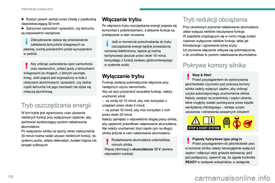 PEUGEOT 308 2023 Instrukcja obsługi (in Polish) 172
Informacje praktyczne
► Ruszyć powoli i jechać przez chwilę z prędkością
nieprzekraczającą 50 km/h.
►
Zatrzymać samochód i sprawdzić, czy łańcuchy
są odpowiednio napręż PEUGEOT 308 2023 Instrukcja obsługi (in Polish) 172
Informacje praktyczne
► Ruszyć powoli i jechać przez chwilę z prędkością
nieprzekraczającą 50 km/h.
►
Zatrzymać samochód i sprawdzić, czy łańcuchy
są odpowiednio napręż