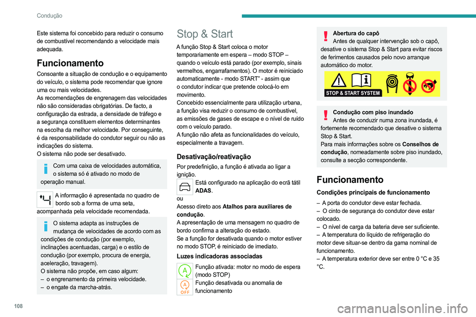 PEUGEOT 308 2023 Manual de utilização (in Portuguese) 108
Condução
Este sistema foi concebido para reduzir o consumo
de combustível recomendando a velocidade mais
adequada.
Funcionamento
Consoante a situação de condução e o equipamento
do veíc PEUGEOT 308 2023 Manual de utilização (in Portuguese) 108
Condução
Este sistema foi concebido para reduzir o consumo
de combustível recomendando a velocidade mais
adequada.
Funcionamento
Consoante a situação de condução e o equipamento
do veíc