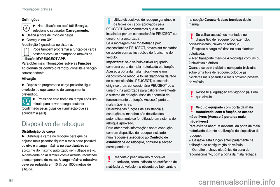 PEUGEOT 308 2023 Manual de utilização (in Portuguese) 164
Informações práticas
Definições
► Na aplicação do ecrã tátil Energia,
selecione o separador Carregamento.
â–º
Defina a hora de inÃcio de carga.
â–º
Carregue em
OK.
A definiçã PEUGEOT 308 2023 Manual de utilização (in Portuguese) 164
Informações práticas
Definições
► Na aplicação do ecrã tátil Energia,
selecione o separador Carregamento.
â–º
Defina a hora de inÃcio de carga.
â–º
Carregue em
OK.
A definiçã